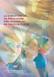 Informe a iniciativa propia sobre La Cobertura de la Protección por Desempleo en Castilla y León