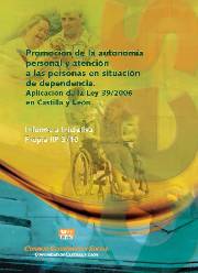 Informe a Iniciativa Propia sobre promoción de la autonomía personal y atención a las personas en situación de dependencia. Aplicación de la Ley 39/2006 en Castilla y León